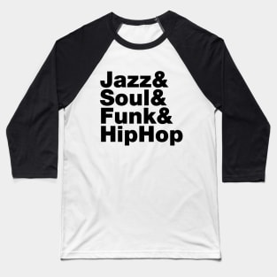 Jazz & Soul & Funk & HipHop Baseball T-Shirt